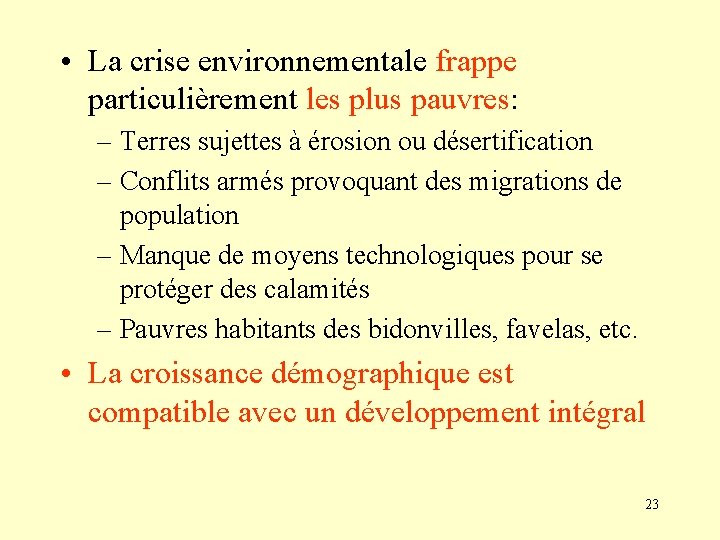  • La crise environnementale frappe particulièrement les plus pauvres: – Terres sujettes à