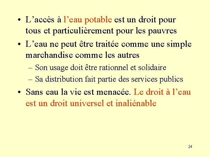  • L’accès à l’eau potable est un droit pour tous et particulièrement pour