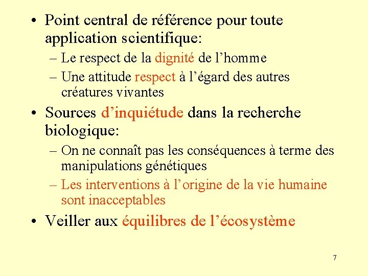 • Point central de référence pour toute application scientifique: – Le respect de