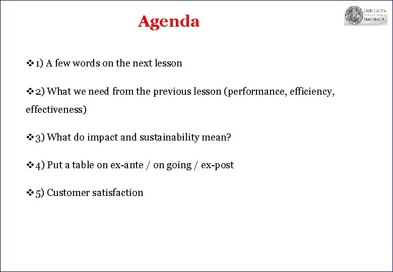 Agenda v 1) A few words on the next lesson v 2) What we