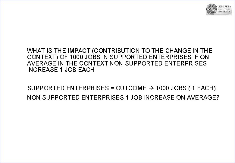 WHAT IS THE IMPACT (CONTRIBUTION TO THE CHANGE IN THE CONTEXT) OF 1000 JOBS