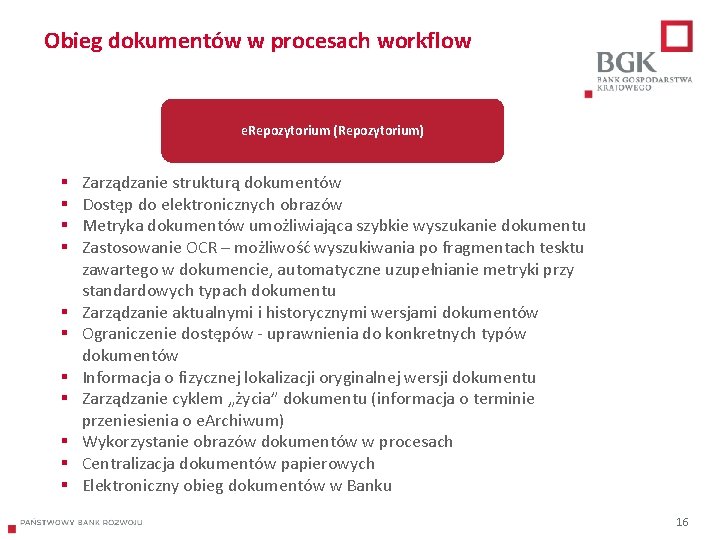 Obieg dokumentów w procesach workflow e. Repozytorium (Repozytorium) § § § Zarządzanie strukturą dokumentów