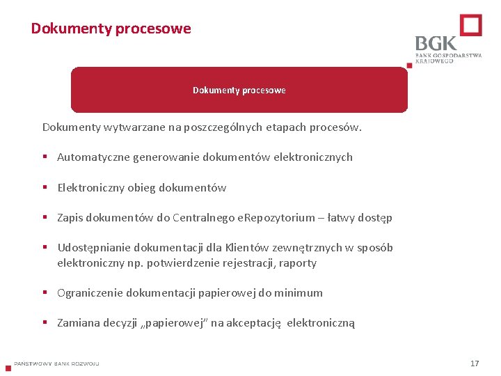 Dokumenty procesowe Dokumenty wytwarzane na poszczególnych etapach procesów. § Automatyczne generowanie dokumentów elektronicznych §