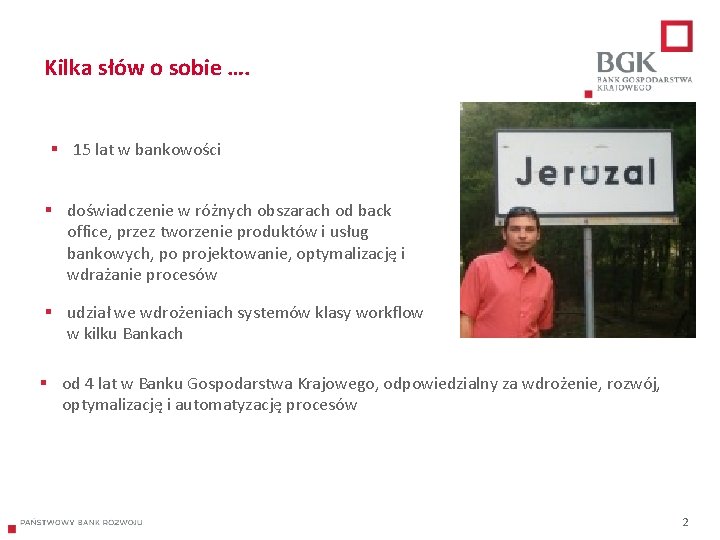 Kilka słów o sobie …. § 15 lat w bankowości § doświadczenie w różnych