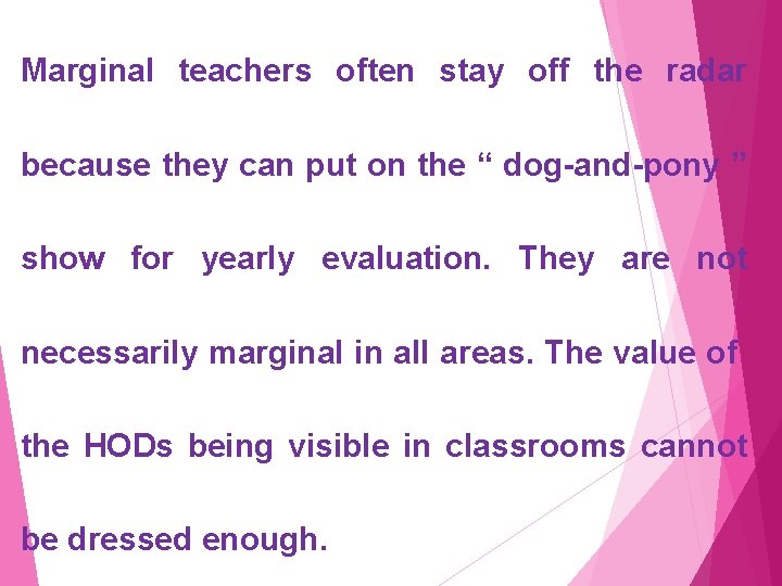 Marginal teachers often stay off the radar because they can put on the “