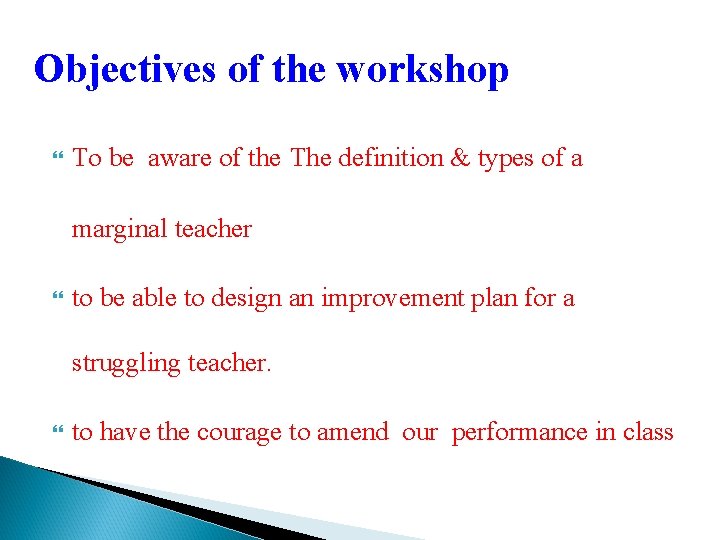 Objectives of the workshop To be aware of the The definition & types of