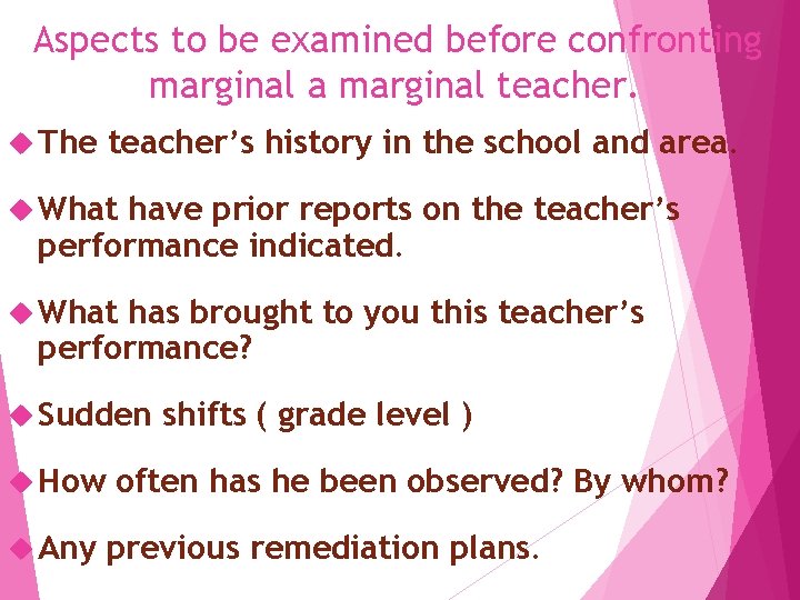 Aspects to be examined before confronting marginal a marginal teacher. The teacher’s history in