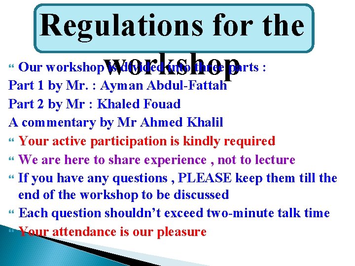 Regulations for the Our workshop is divided into three parts : Part 1 by