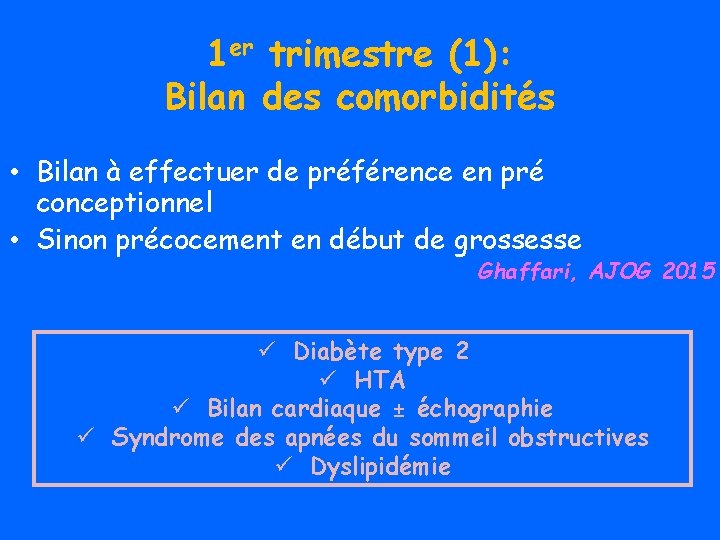 1 er trimestre (1): Bilan des comorbidités • Bilan à effectuer de préférence en