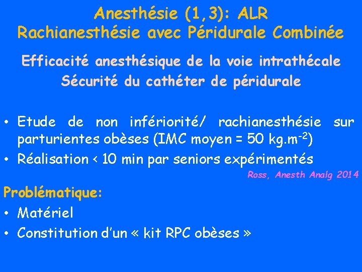 Anesthésie (1, 3): ALR Rachianesthésie avec Péridurale Combinée Efficacité anesthésique de la voie intrathécale