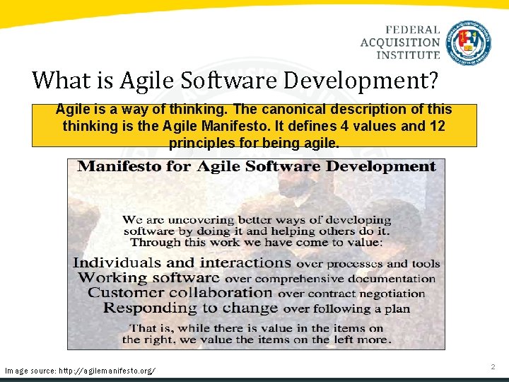What is Agile Software Development? Agile is a way of thinking. The canonical description