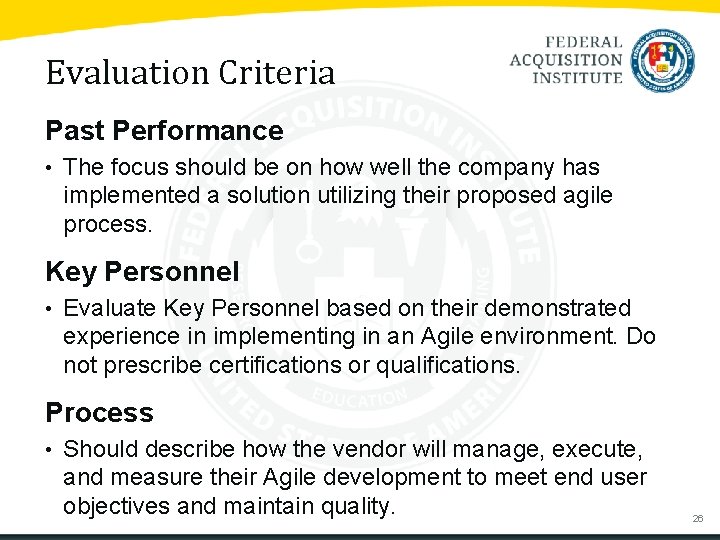 Evaluation Criteria Past Performance • The focus should be on how well the company