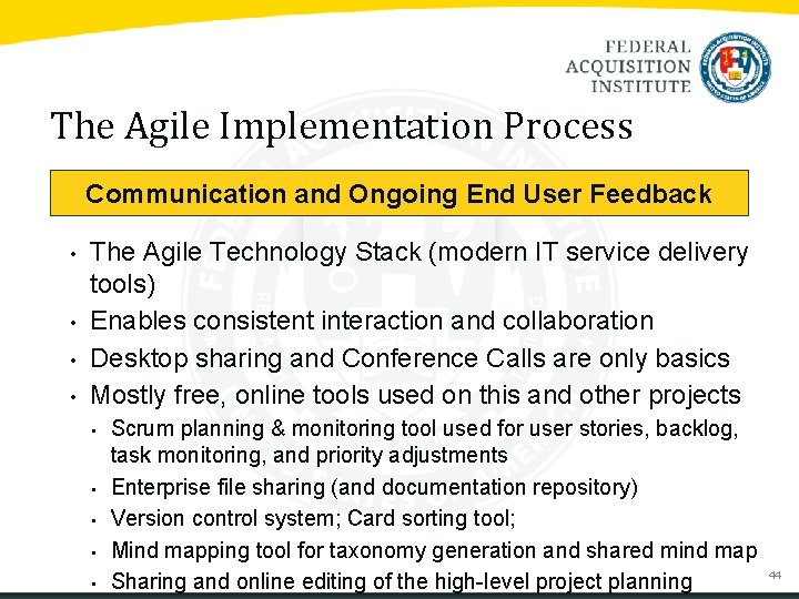 The Agile Implementation Process Communication and Ongoing End User Feedback • • The Agile