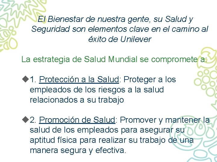 El Bienestar de nuestra gente, su Salud y Seguridad son elementos clave en el