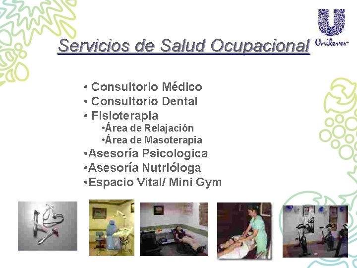 Servicios de Salud Ocupacional • Consultorio Médico • Consultorio Dental • Fisioterapia • Área