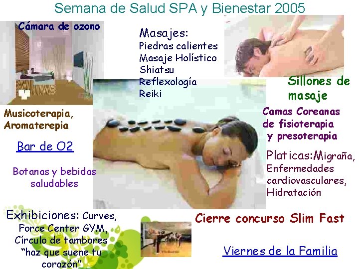Semana de Salud SPA y Bienestar 2005 Cámara de ozono Masajes: Piedras calientes Masaje
