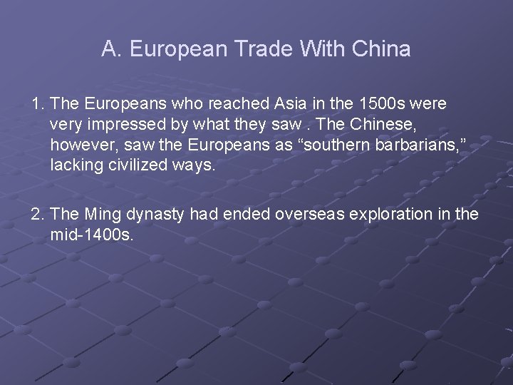 A. European Trade With China 1. The Europeans who reached Asia in the 1500