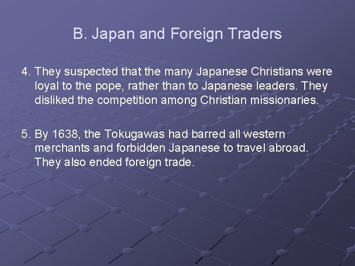 B. Japan and Foreign Traders 4. They suspected that the many Japanese Christians were