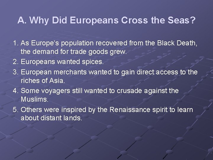 A. Why Did Europeans Cross the Seas? 1. As Europe’s population recovered from the