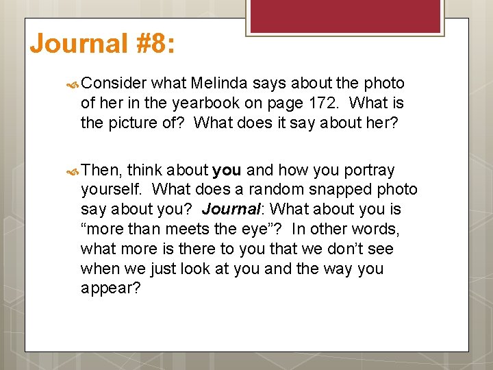 Journal #8: Consider what Melinda says about the photo of her in the yearbook