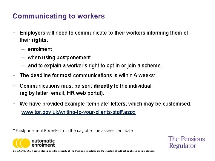 Communicating to workers • Employers will need to communicate to their workers informing them