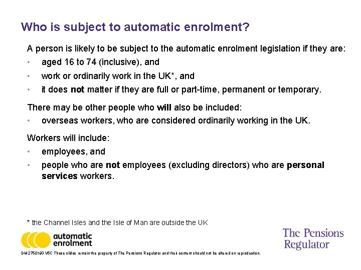 Who is subject to automatic enrolment? A person is likely to be subject to