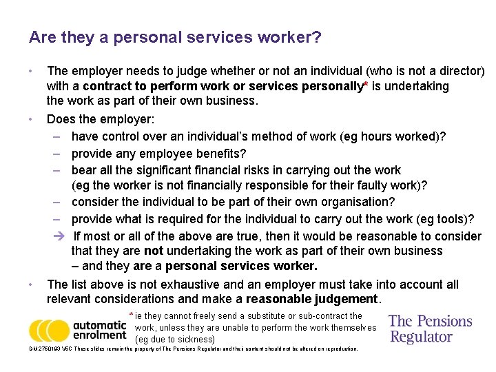 Are they a personal services worker? • The employer needs to judge whether or