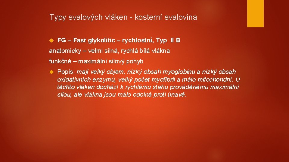 Typy svalových vláken - kosterní svalovina FG – Fast glykolitic – rychlostní, Typ II