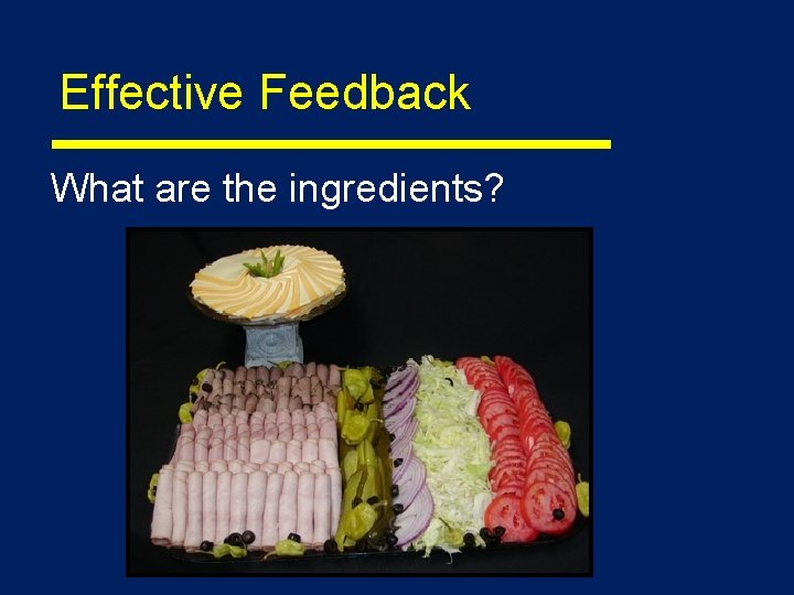 Effective Feedback What are the ingredients? 