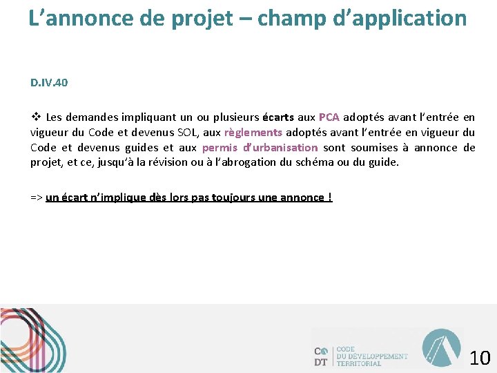 L’annonce de projet – champ d’application D. IV. 40 v Les demandes impliquant un