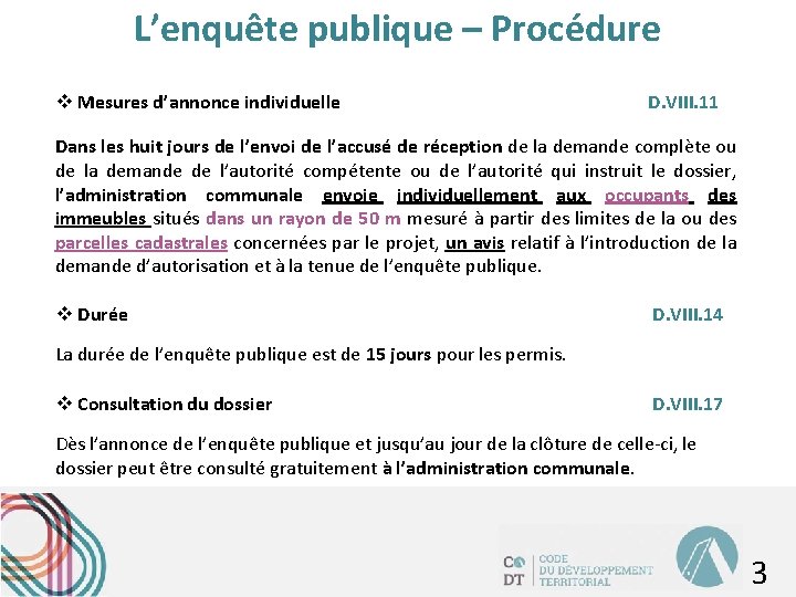 L’enquête publique – Procédure v Mesures d’annonce individuelle D. VIII. 11 Dans les huit