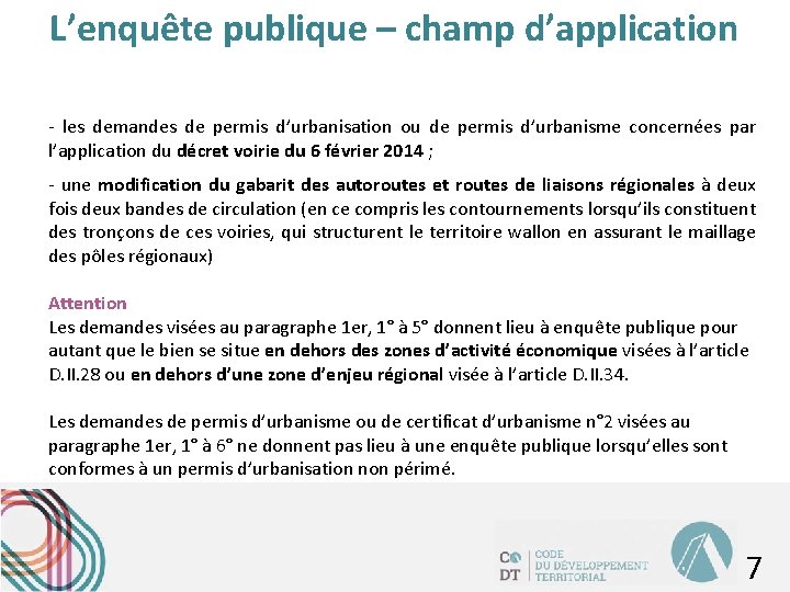 L’enquête publique – champ d’application - les demandes de permis d’urbanisation ou de permis