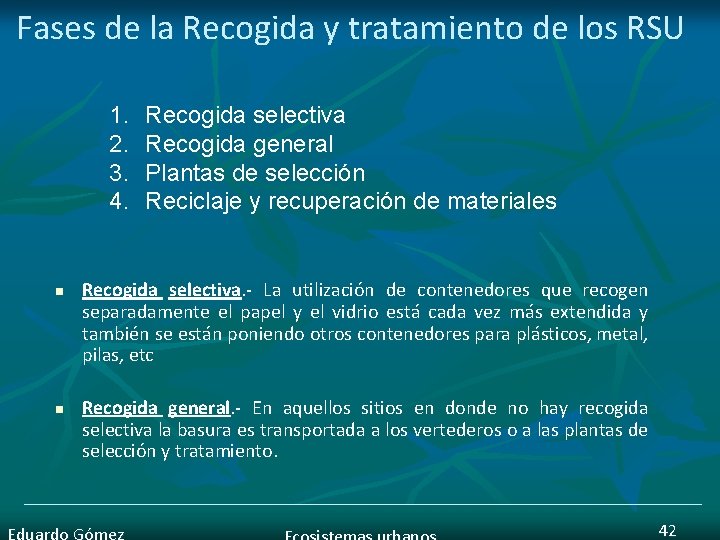 Fases de la Recogida y tratamiento de los RSU 1. 2. 3. 4. n