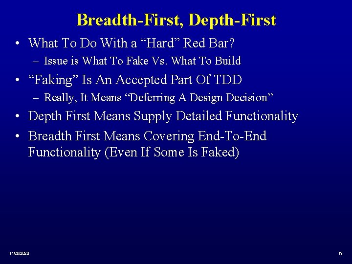 Breadth-First, Depth-First • What To Do With a “Hard” Red Bar? – Issue is