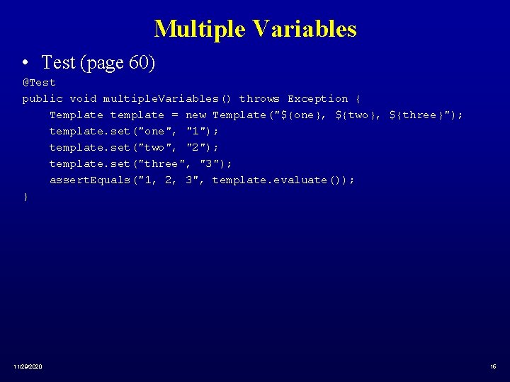 Multiple Variables • Test (page 60) @Test public void multiple. Variables() throws Exception {