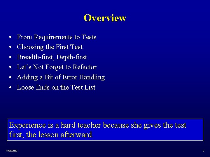 Overview • • • From Requirements to Tests Choosing the First Test Breadth-first, Depth-first