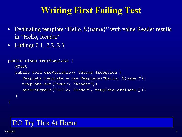 Writing First Failing Test • Evaluating template “Hello, ${name}” with value Reader results in