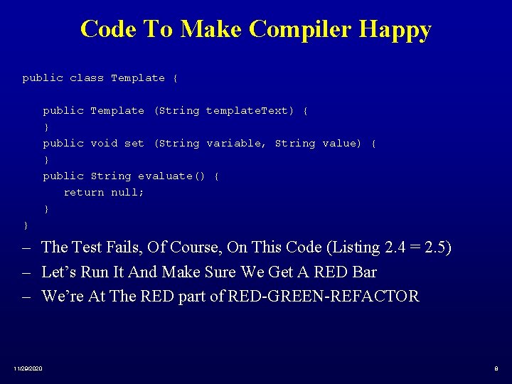 Code To Make Compiler Happy public class Template { public Template (String template. Text)