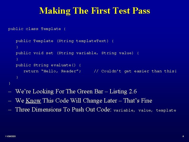Making The First Test Pass public class Template { public Template (String template. Text)