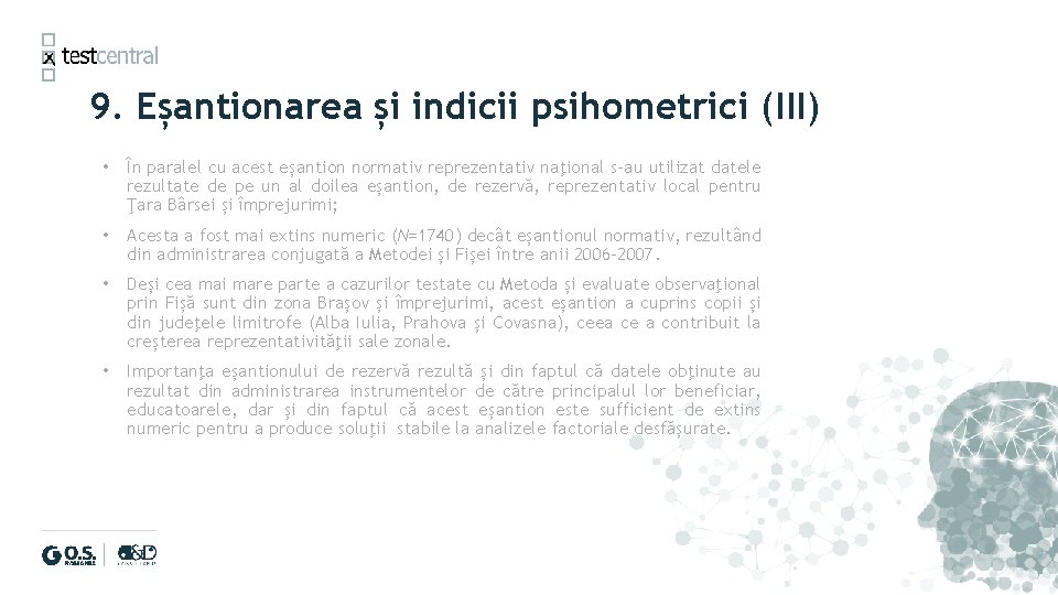 9. Eșantionarea și indicii psihometrici (III) • În paralel cu acest eșantion normativ reprezentativ