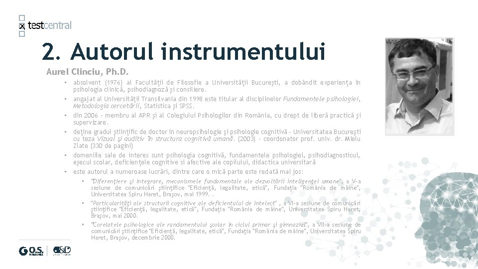 2. Autorul instrumentului Aurel Clinciu, Ph. D. • absolvent (1976) al Facultății de Filosofie