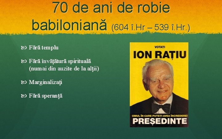70 de ani de robie babiloniană (604 î. Hr – 539 î. Hr. )