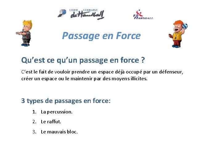 Passage en Force Qu’est ce qu’un passage en force ? C’est le fait de