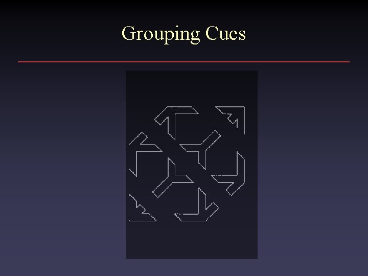 Grouping Cues 