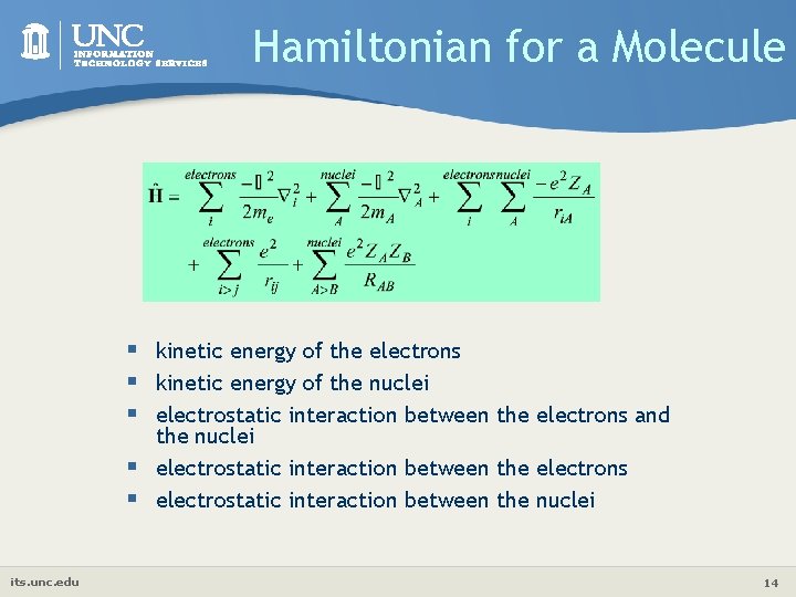 Hamiltonian for a Molecule § kinetic energy of the electrons § kinetic energy of