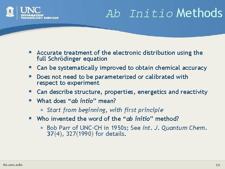 Ab Initio Methods § Accurate treatment of the electronic distribution using the § §