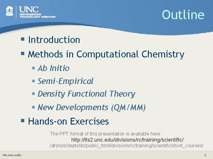 Outline § Introduction § Methods in Computational Chemistry • Ab Initio • Semi-Empirical •