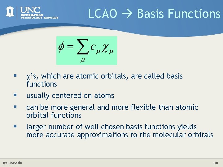 LCAO Basis Functions § ’s, which are atomic orbitals, are called basis functions §