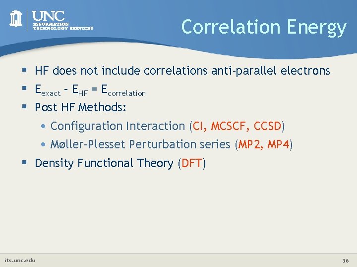 Correlation Energy § HF does not include correlations anti-parallel electrons § Eexact – EHF