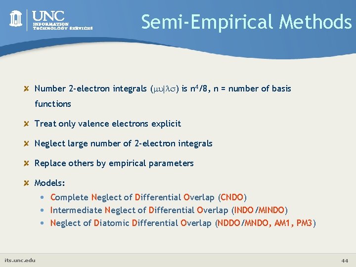 Semi-Empirical Methods Number 2 -electron integrals ( u|ls) is n 4/8, n = number